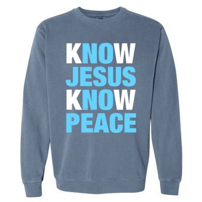 Know Jesus Know Peace No Jesus No Peace Faith God Garment-Dyed Sweatshirt