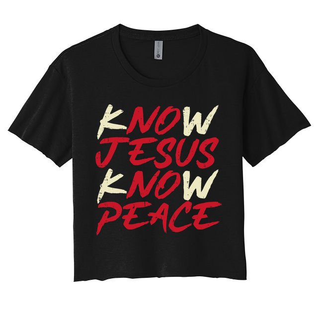 Know Jesus Know Peace No Jesus No Peace Faith God Women's Crop Top Tee