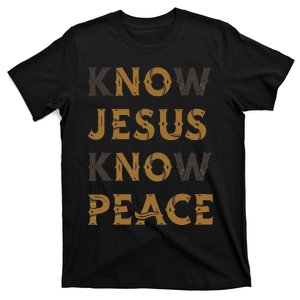 Know Jesus Know Peace Words Double Meaning T-Shirt