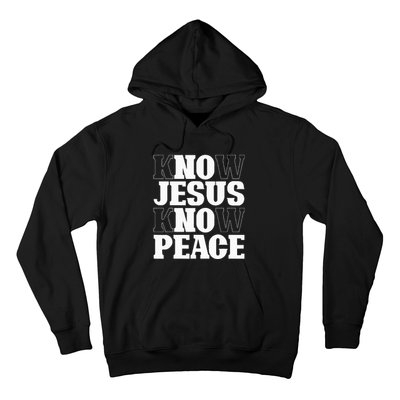 Know Jesus Know Peace Religion God Church Christian Gifts Hoodie