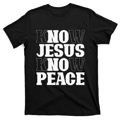 Know Jesus Know Peace Religion God Church Christian Gifts T-Shirt