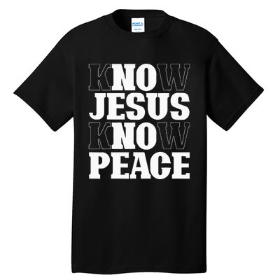 Know Jesus Know Peace Religion God Church Christian Gifts Tall T-Shirt