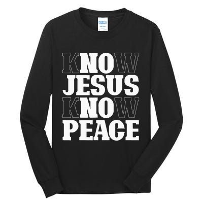 Know Jesus Know Peace Religion God Church Christian Gifts Tall Long Sleeve T-Shirt