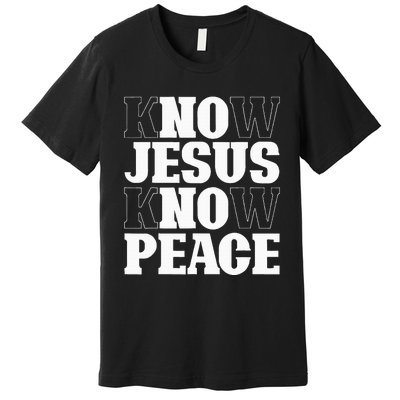 Know Jesus Know Peace Religion God Church Christian Gifts Premium T-Shirt