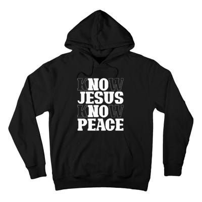 Know Jesus Know Peace Religion God Church Christian Gifts Tall Hoodie