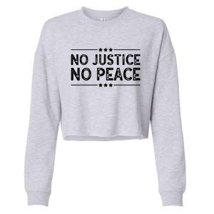 Know Justice Know Peace Blm Pride / No Justice No Peace Gift Cropped Pullover Crew