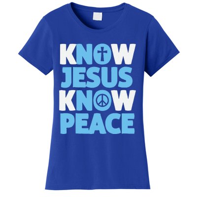 Know Jesus Know Peace No Jesus No Peace Christian Women's T-Shirt