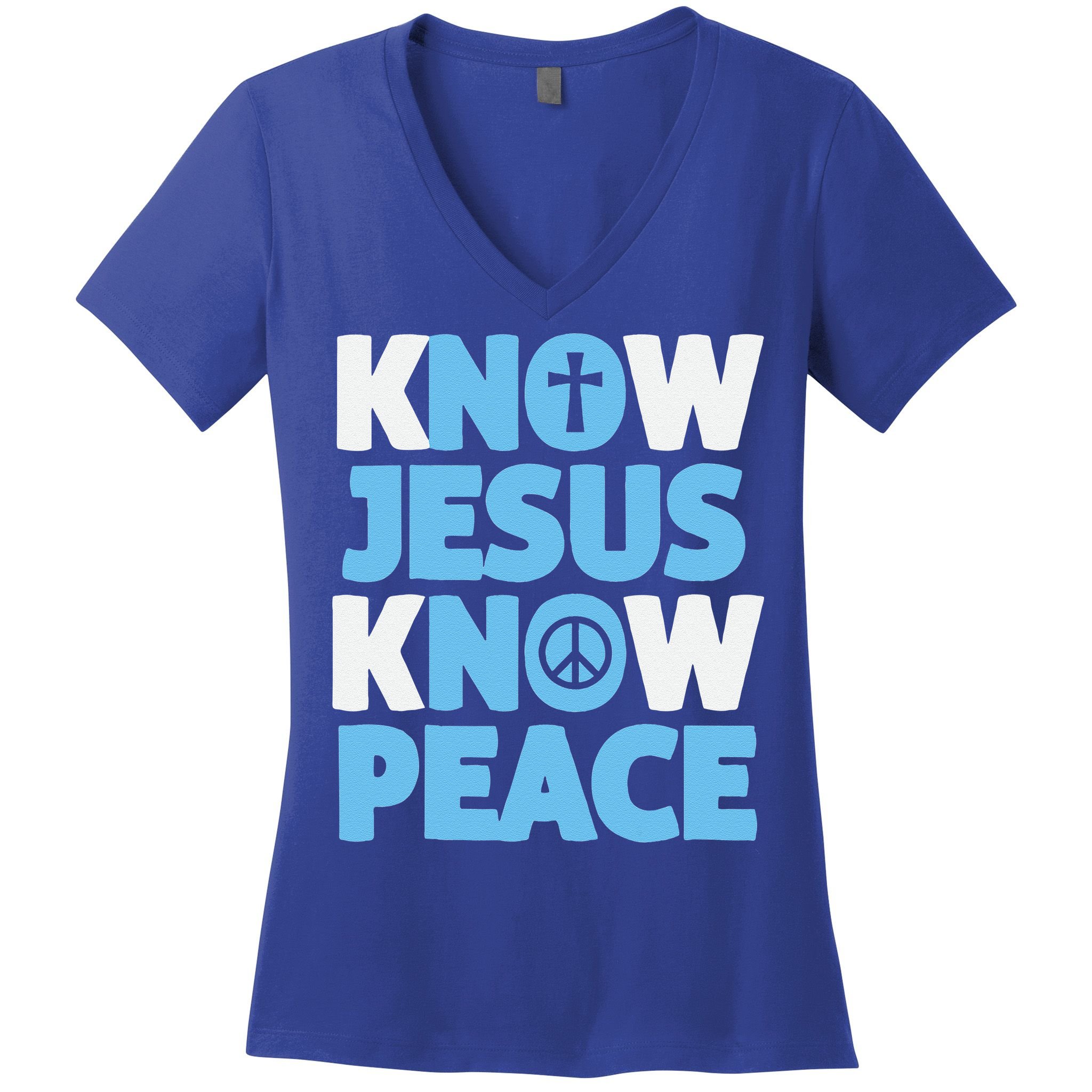 Know Jesus Know Peace No Jesus No Peace Christian Women's V-Neck T-Shirt