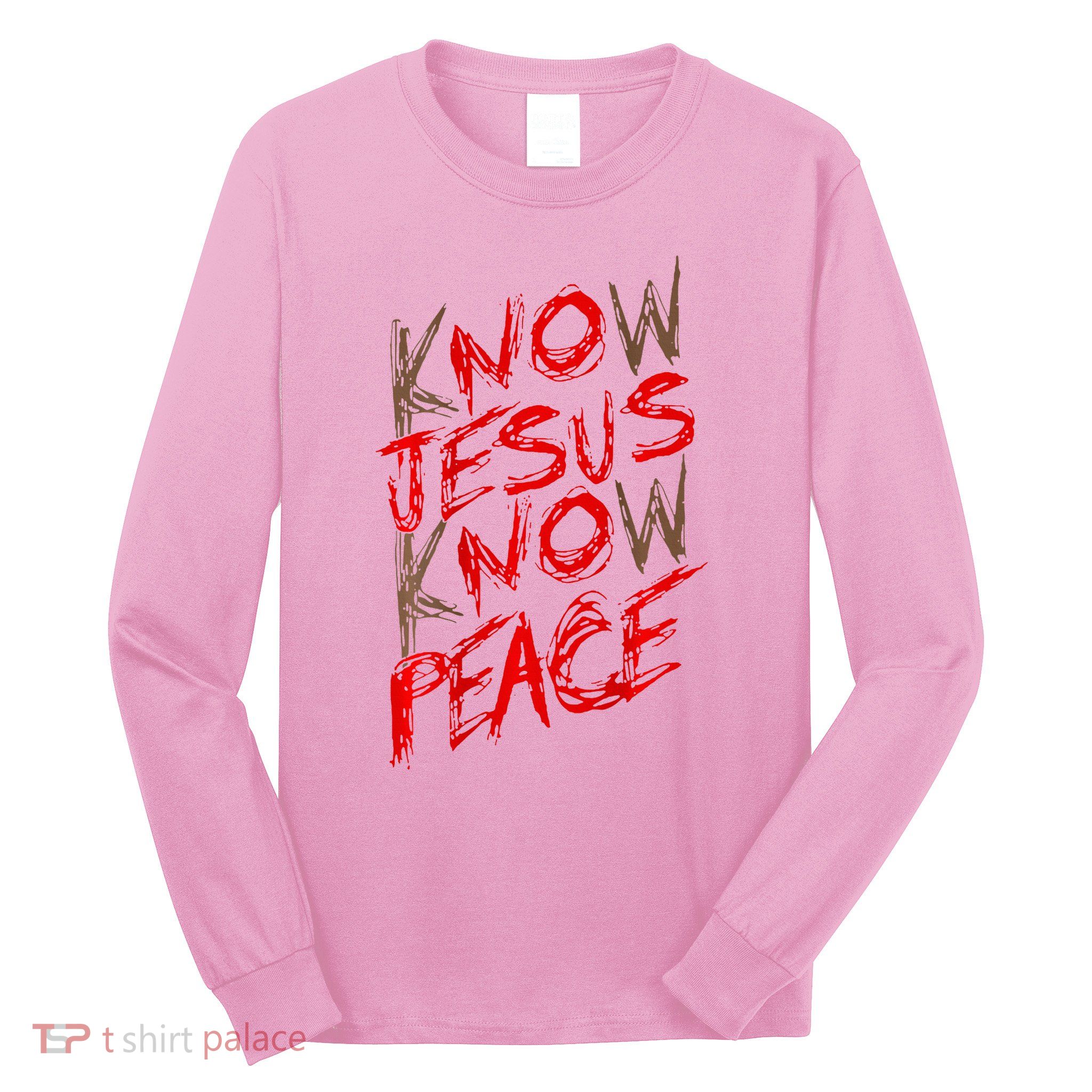 Know Jesus Know Peace Long Sleeve Shirt