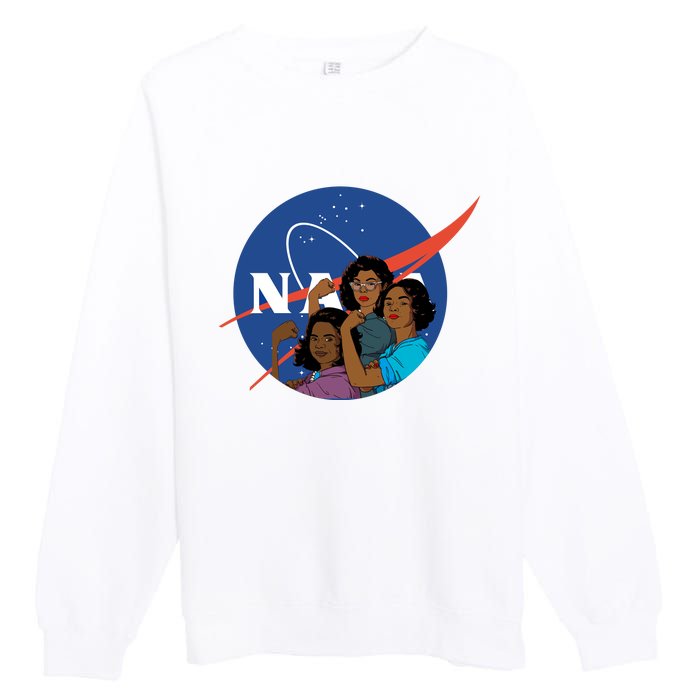 Katherine Johnson Mary Jackson Dorothy Vaugha Black History Month Proud Premium Crewneck Sweatshirt