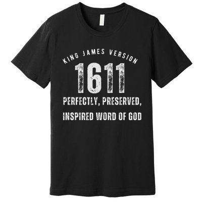 King James Version Kjv 1611 Premium T-Shirt