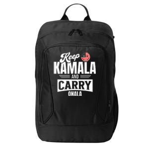 Keep Kamala And Carry Onala Funny Kamala Harris City Backpack