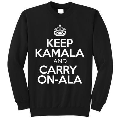 Keep Kamala And Carry Onala! Calm President Harris Meme Tall Sweatshirt