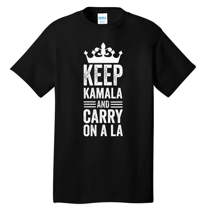 Keep Kamala And Carry On A La Funny Harris Winner Tall T-Shirt