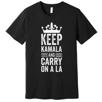 Keep Kamala And Carry On A La Funny Harris Winner Premium T-Shirt