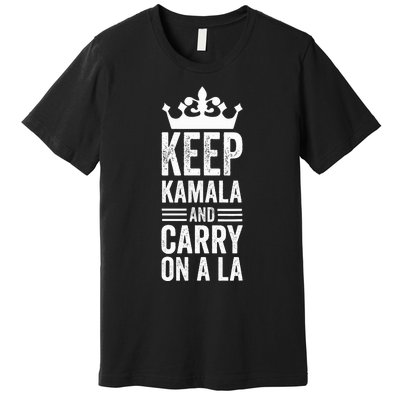 Keep Kamala And Carry On A La Funny Harris Winner Premium T-Shirt