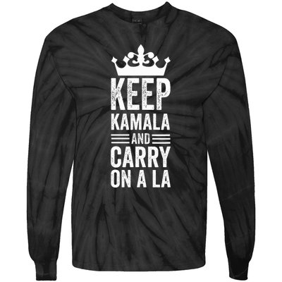 Keep Kamala And Carry On A La Funny Harris Winner Tie-Dye Long Sleeve Shirt