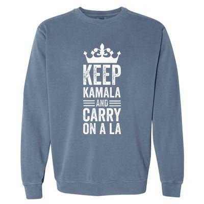 Keep Kamala And Carry On A La Funny Harris Winner Garment-Dyed Sweatshirt