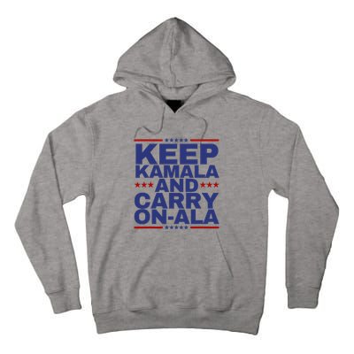 Keep Kamala And Carry Onala Tall Hoodie