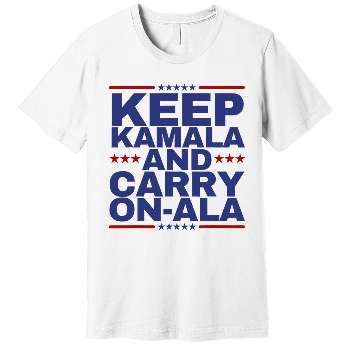 Keep Kamala And Carry Onala Premium T-Shirt