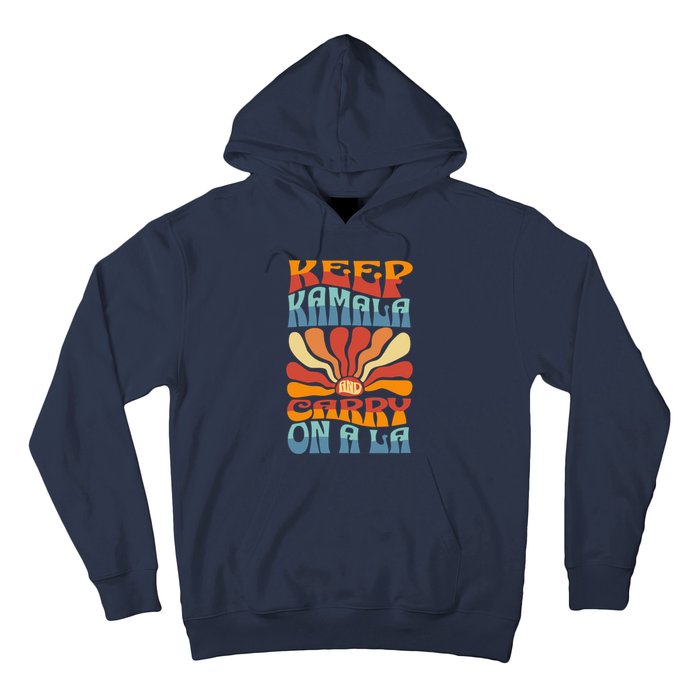 Keep Kamala And Carry On A La Groovy Style Hoodie