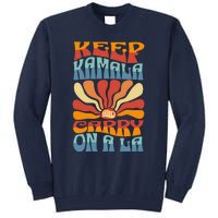 Keep Kamala And Carry On A La Groovy Style Tall Sweatshirt