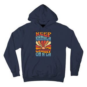 Keep Kamala And Carry On A La Groovy Style Tall Hoodie