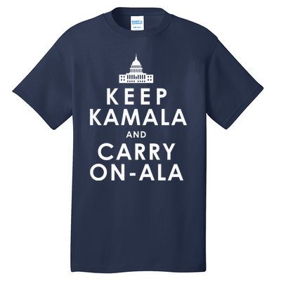 Keep Kamala And Carry On Ala Funny Harris White House Tall T-Shirt