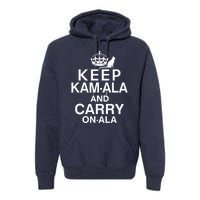 Keep Kamala And Carry Onala Quotes Premium Hoodie