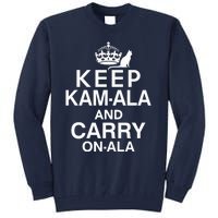 Keep Kamala And Carry Onala Quotes Tall Sweatshirt