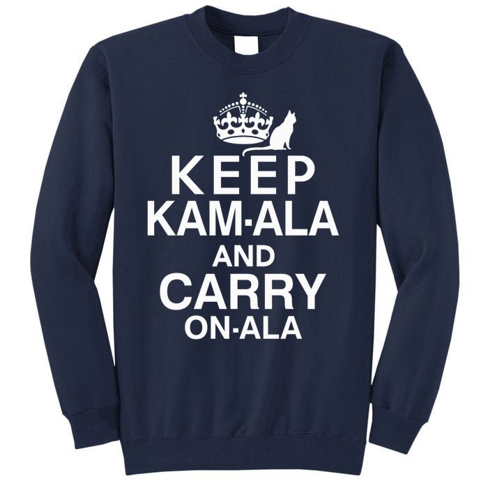 Keep Kamala And Carry Onala Quotes Tall Sweatshirt