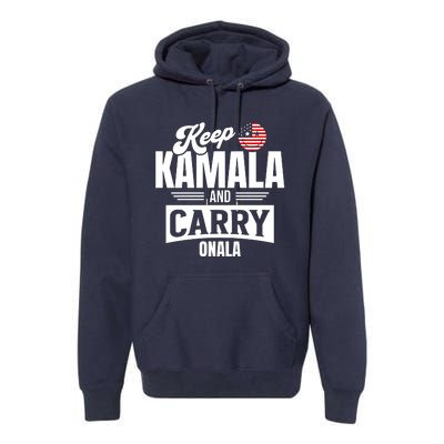 Keep Kamala And Carry On Ala Premium Hoodie