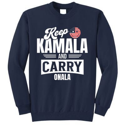 Keep Kamala And Carry On Ala Tall Sweatshirt