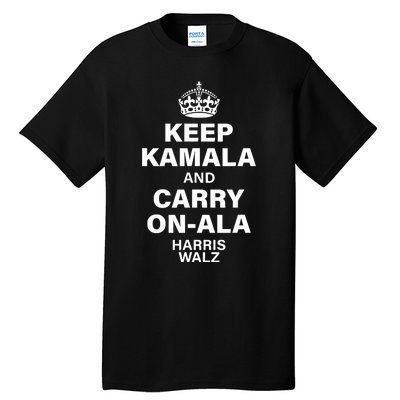 Keep Kamala And Carry On Ala Kamala Harris 2024 Tall T-Shirt