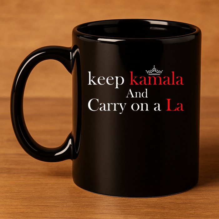 Keep Kamala And Carry On A La 11oz C Handle Ceramic Mug