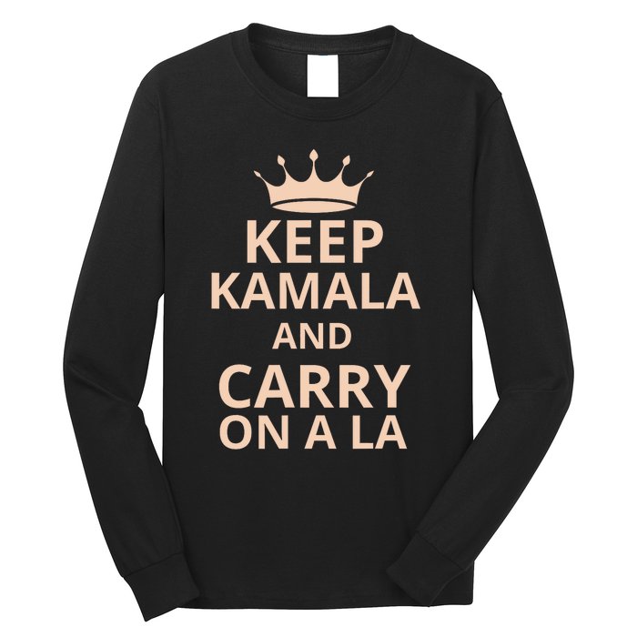 Keep Kamala And Carry On A La Long Sleeve Shirt