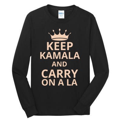 Keep Kamala And Carry On A La Tall Long Sleeve T-Shirt