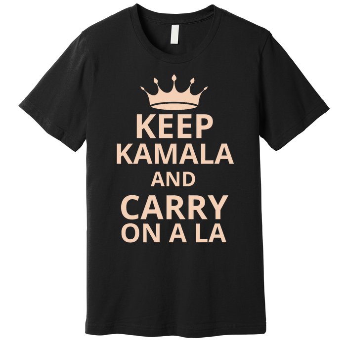 Keep Kamala And Carry On A La Premium T-Shirt