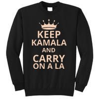 Keep Kamala And Carry On A La Tall Sweatshirt