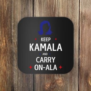 Keep Kamala And Carry On Ala Coaster