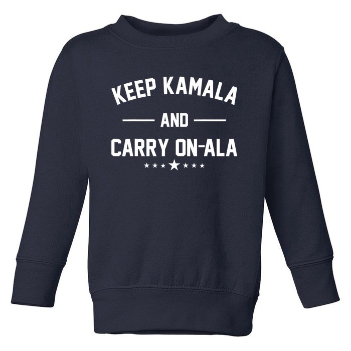 Keep Kamala And Carry On Ala Toddler Sweatshirt