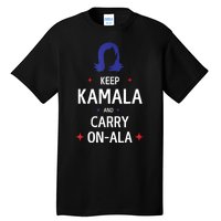 Keep Kamala And Carry On A La Kamala Harris 2024 Gift Tall T-Shirt