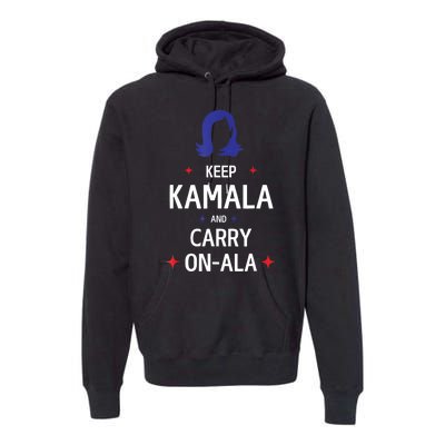 Keep Kamala And Carry On A La Kamala Harris 2024 Gift Premium Hoodie