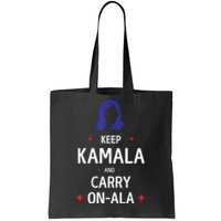 Keep Kamala And Carry On A La Kamala Harris 2024 Gift Tote Bag