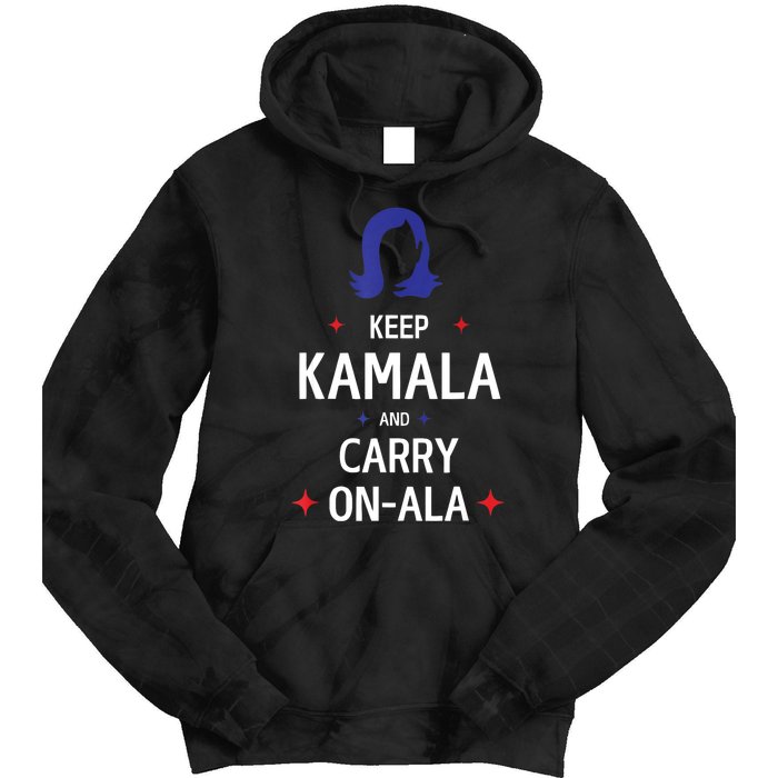 Keep Kamala And Carry On A La Kamala Harris 2024 Gift Tie Dye Hoodie