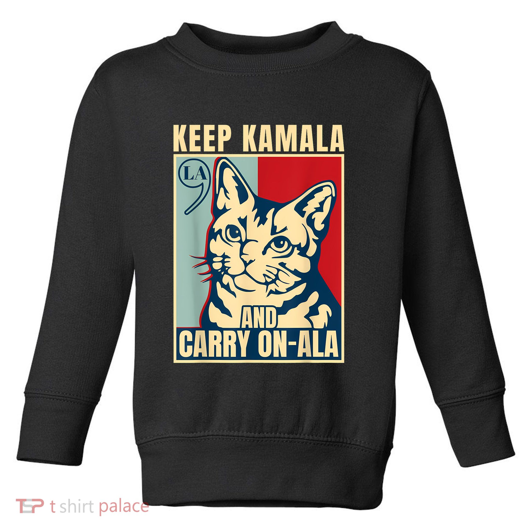 Keep Kamala And Carry On A La Toddler Sweatshirt