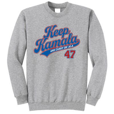 Keep Kamala And Carry On A La Trending Design Tall Sweatshirt