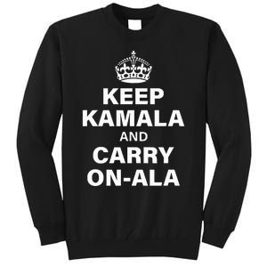 Keep Kamala And Carry On Ala Tall Sweatshirt