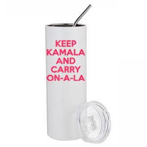 Keep Kamala And Carry On A La Stainless Steel Tumbler