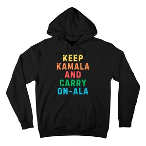 Keep Kamala And Carry Onala Kamala Vote Blue Election 2024 Hoodie